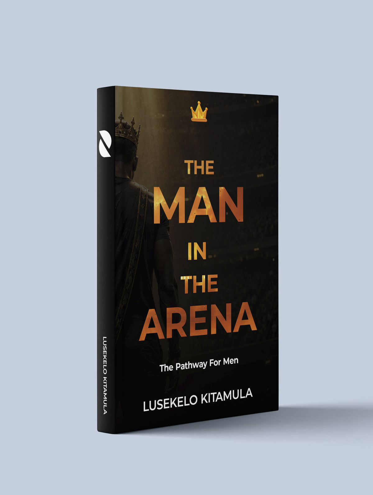 The Man In The Arena | The Pathway For Men